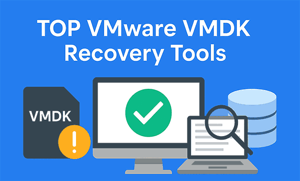 Top-Tools für die Wiederherstellung von VMDK-Dateien